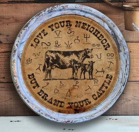 “Brand Your Cattle” 28” Circle Wallart